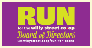 Run for the Willy Street Co-op Board of Directors