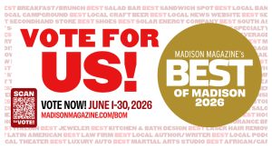 Vote for us in the 2026 Madison Magazine "Best of Madison" poll. Vote June 1-30.